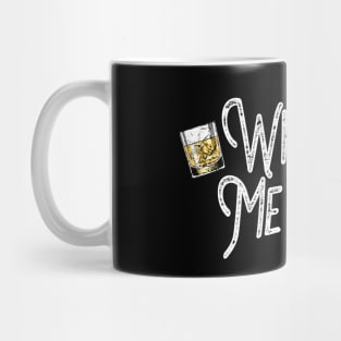 Whiskey Me Away Mug